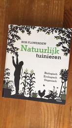 Bob Flowerdew - Natuurlijk tuinieren, Boeken, Wonen en Tuinieren, Ophalen of Verzenden, Bob Flowerdew