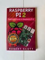 Raspberry Pi 2 Beginners Guide – Robert Scott, Boeken, Ophalen of Verzenden, Zo goed als nieuw