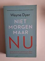 Niet morgen maar nu: Wayne W Dyer nieuw, Boeken, Ophalen of Verzenden, Nieuw, Spiritualiteit algemeen, Overige typen