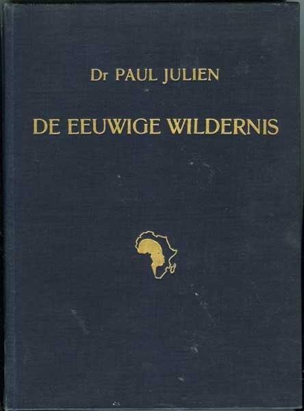De eeuwige wildernis - Paul Julien, Ophalen of Verzenden, Zo goed als nieuw, Paul Julien, Afrika