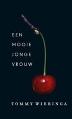 Tommy Wieringa: Een mooie jonge vrouw. Hardcover, Ophalen of Verzenden, Zo goed als nieuw, Nederland, Tommy Wieringa