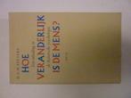 H.Peeters - Hoe veranderlijk is de mens?, Verzenden, Zo goed als nieuw