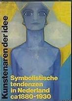 SYMBOLISTISCHE TENDENZEN IN NEDERLAND ca. 1880 - 1930, Verzenden, Zo goed als nieuw