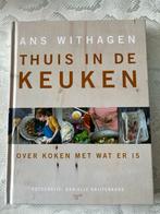 Ans Withagen - Thuis in de keuken, Voorgerechten en Soepen, Ophalen of Verzenden, Zo goed als nieuw, Gezond koken