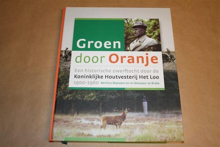 Apeldoorn. Groen door Oranje. Het Loo., Boeken, Geschiedenis | Stad en Regio, Zo goed als nieuw, Ophalen of Verzenden