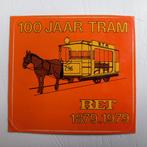 Oude sticker.  100 JAAR TRAM.    RET.  1879.1979., Verzamelen, Spoorwegen en Tramwegen, Ophalen of Verzenden, Zo goed als nieuw