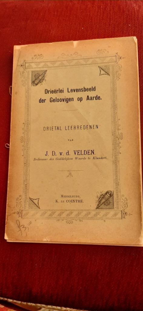 Drieërlei Levensbeeld der Geloovigen op...., J.D.v.d. Velden, Boeken, Godsdienst en Theologie, Gelezen, Christendom | Protestants