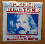 Blanker, Peter - t Is moeilijk bescheiden te blijven - TOP, Cd's en Dvd's, Vinyl Singles, Gebruikt, Verzenden, 7 inch, Single