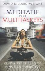 Meditatie voor Multitaskers van David Dillard-Wright, Boeken, Esoterie en Spiritualiteit, David Dillard-Wright, Instructieboek