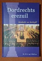 Dordrechts Erezuil - herdacht en herleefd, Ophalen of Verzenden, Zo goed als nieuw, W.J. op ' t Hof e.a., Christendom | Protestants