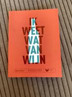 Ik weet wat van wijn - SDEN-niveau 1, Boeken, Ophalen of Verzenden, Zo goed als nieuw, Overige niveaus, Nederlands
