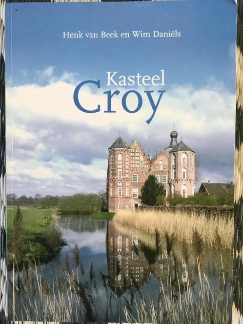Croy, Kasteel Croy, Aarle-Rixtel, Boeken, Geschiedenis | Stad en Regio, Zo goed als nieuw, 20e eeuw of later, Ophalen of Verzenden