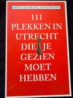 Gloednieuw boek: 111 Plekken in Utrecht die je gezien moet h, Ophalen of Verzenden, Nieuw, Benelux, Reisgids of -boek