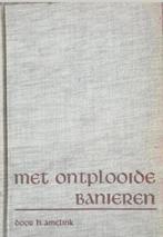 H.Amelink - Met ontplooide Banieren, Ophalen of Verzenden, H.Amelink, 20e eeuw of later, Gelezen