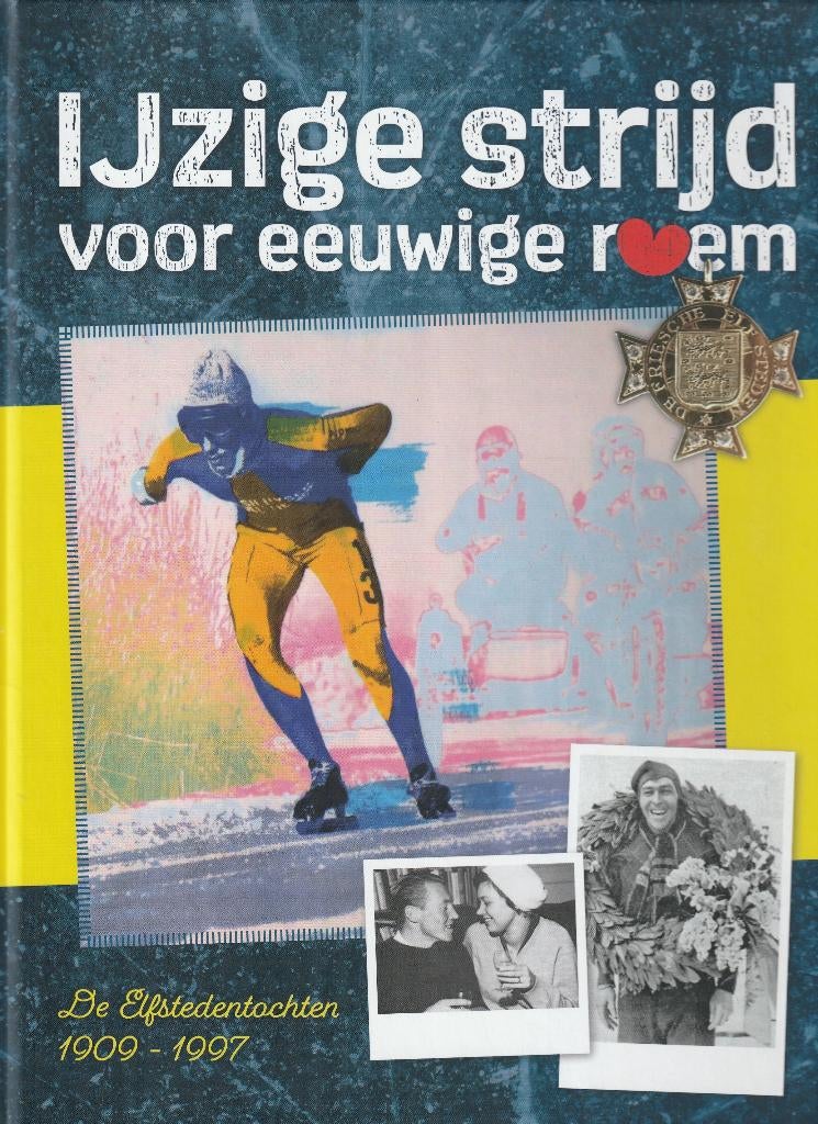 IJzige strijd voor eeuwige roem – De Elfstedentochten 1909 -, Ophalen of Verzenden, Zo goed als nieuw