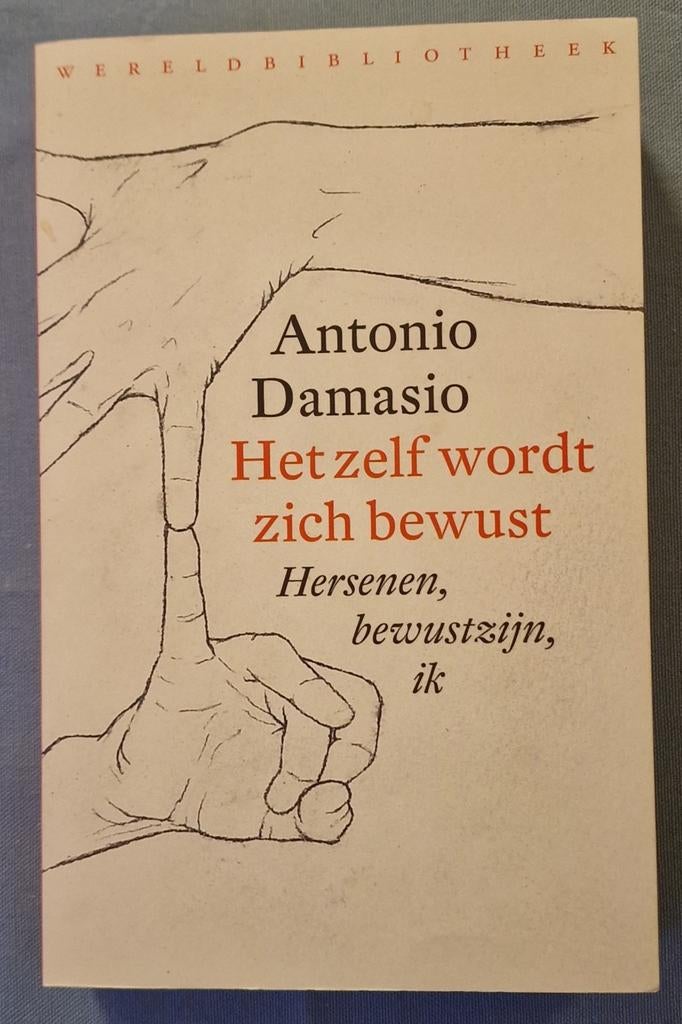 Het zelf wordt zich bewust - Antonio Damasio, Boeken, Psychologie, Ophalen of Verzenden, Zo goed als nieuw, Functieleer of Neuropsychologie