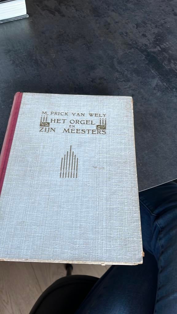M.Prick van Wely. Het orgel en zijn meesters 1931, Kruseman, Antiek en Kunst, Ophalen of Verzenden