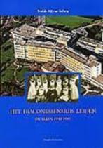 Het Diaconessenhuis Leiden. De jaren 1897-1940, Boeken, Ophalen of Verzenden, 20e eeuw of later, Zo goed als nieuw