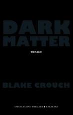 Blake Crouch - Dark Matter wat als, Boeken, Nieuw, Ophalen of Verzenden, Nederland
