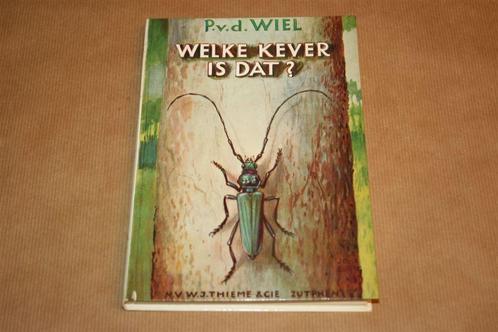 Welke kever is dat? P.v.d. Wiel. 1954., Boeken, Dieren en Huisdieren, Gelezen, Ophalen of Verzenden