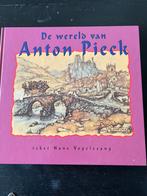 Anton Pieck - De wereld van Anton Pieck, Anton Pieck, Ophalen of Verzenden, Zo goed als nieuw