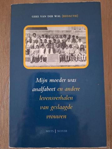 Mijn moeder was analfabeet - Geke van der Wal beschikbaar voor biedingen