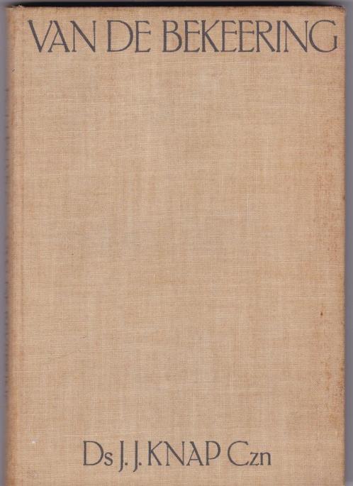 Knap Czn, Ds. J.J. – Van de bekeering, Boeken, Godsdienst en Theologie, Gelezen, Christendom | Protestants, Ophalen of Verzenden