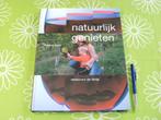 Natuurlijk genieten door Thérèse Boer restaurant de Librije, Boeken, Kookboeken, Hoofdgerechten, Nederland en België, Ophalen of Verzenden