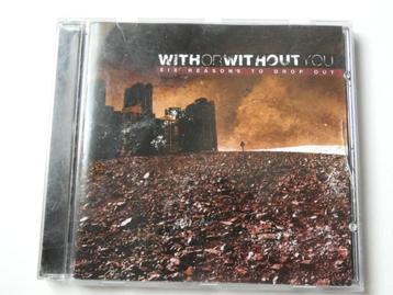 With Or Without You - 6 Reasons To Drop Out  beschikbaar voor biedingen