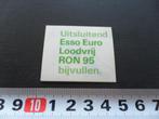 sticker uitsluitend ESSO euro loodvrij RON 95 bijvullen, Ophalen, Zo goed als nieuw