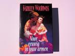 Kathleen Woodiwiss Voor eeuwig in jouw armen, Roman boek, Ophalen of Verzenden, Zo goed als nieuw, Kathleen Woodiwiss, Nederland