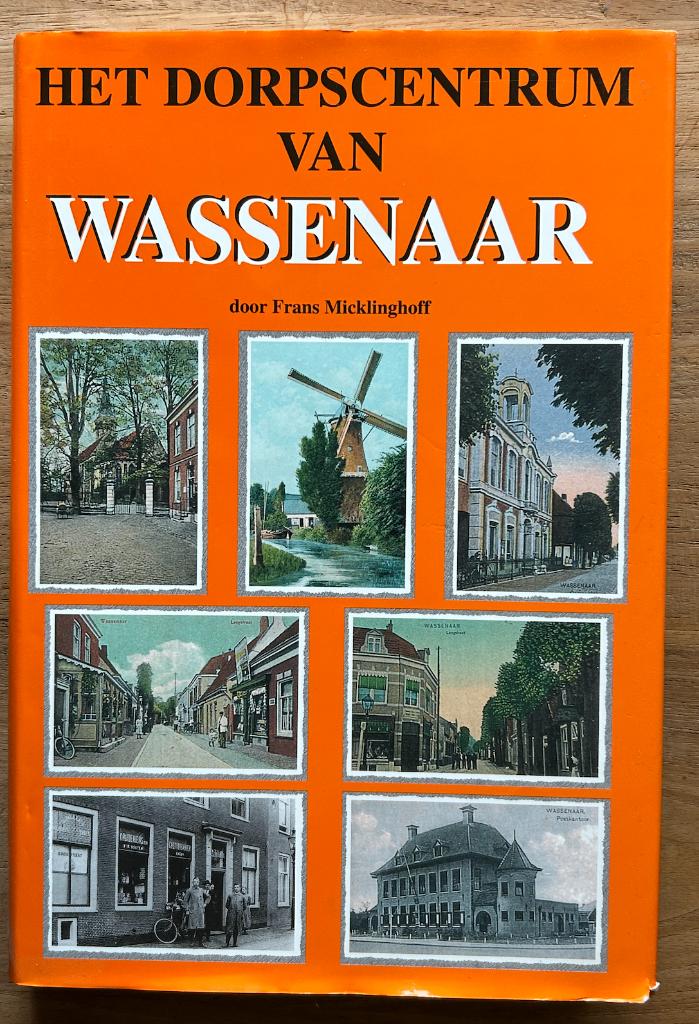Het dorpscentrum van Wassenaar, Boeken, Geschiedenis | Stad en Regio, Ophalen of Verzenden, Zo goed als nieuw