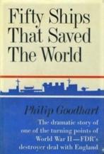 Goodhart - Fifty Ships that Saved the World. The Foundation, Marine, Ophalen of Verzenden, Zo goed als nieuw, Tweede Wereldoorlog