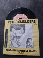 Peter smulders - eenzaam maar niet alleen, Gebruikt, 7 inch, Single, Ophalen of Verzenden