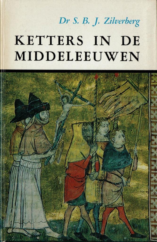 Dr. S.B.J. Zilverberg – Ketters in de middeleeuwen., Boeken, Politiek en Maatschappij, Maatschappij en Samenleving, Europa, Ophalen of Verzenden