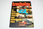 Truckstar Foto-Jaarboek 1984 — Nederlandse Vrachtwagens, Boeken, Ophalen of Verzenden, Gelezen, Algemeen