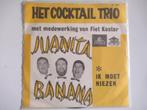 HET COCKTAIL TRIO # JUANITA BANANA /IK MOET NIEZEN( piraat), Cd's en Dvd's, Vinyl | Nederlandstalig, Ophalen of Verzenden, Zo goed als nieuw
