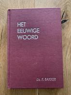 Ds F Bakker Het eeuwige Woord deel 2, Boeken, Ophalen of Verzenden, Zo goed als nieuw