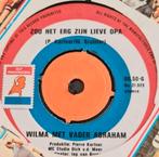 WILMA MET VADER ABRAHAM  - ZOU HET ERG ZIJN LIEVE OPA, Cd's en Dvd's, Vinyl | Nederlandstalig, Ophalen of Verzenden, Gebruikt