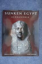 Frank Goddio & André Bernard. Sunken Egypt: Alexandria, Boeken, Ophalen of Verzenden, 14e eeuw of eerder, Zo goed als nieuw, Europa
