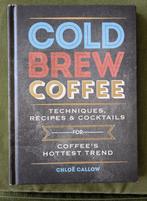 Chloë Callow - Cold Brew Coffee -koffie- cocktails - recept, Ophalen of Verzenden, Nieuw, Chloë Callow