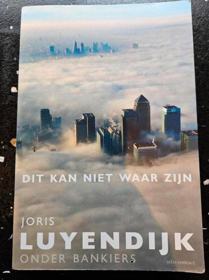 Dit kan niet waar zijn - Joris Luyendijk, Boeken, Economie, Management en Marketing, Zo goed als nieuw, Geld en Beleggen, Ophalen of Verzenden