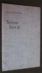 Anton Rosmuller : Stront ben je, Ophalen of Verzenden, Zo goed als nieuw