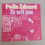 Polle Eduard - Ik Wil Jou, Cd's en Dvd's, Gebruikt, 7 inch, Single, Ophalen of Verzenden