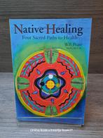Native Healing / Four Sacred Paths to Health, Gelezen, Achtergrond en Informatie, Ophalen of Verzenden, W.F. Peate