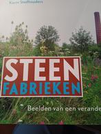 Steenfabrieken Beelden van een veranderd landschap, 20e eeuw of later, Karin Stadhouders, Ophalen of Verzenden, Zo goed als nieuw