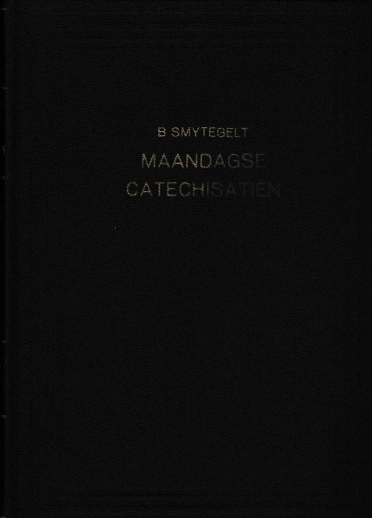 B.SMYTEGELT - MAANDAGSE CATECHISATIEN, Boeken, Godsdienst en Theologie, Gelezen, Ophalen of Verzenden