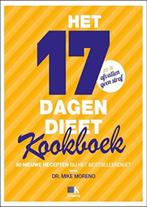 Het 17 dagen dieet kookboek - Dr. Mike Moreno, Boeken, Ophalen of Verzenden, Dieet en Voeding, Zo goed als nieuw, Dr. Mike Moreno