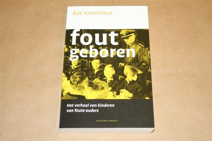 Fout geboren - Het verhaal van kinderen van foute ouders, Boeken, Geschiedenis | Vaderland, Zo goed als nieuw, 20e eeuw of later