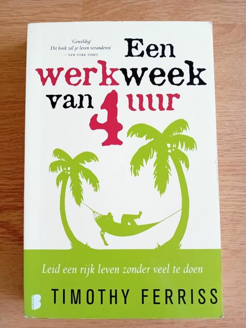 Timothy Ferriss - Een werkweek van 4 uur, Boeken, Wetenschap, Zo goed als nieuw, Ophalen of Verzenden